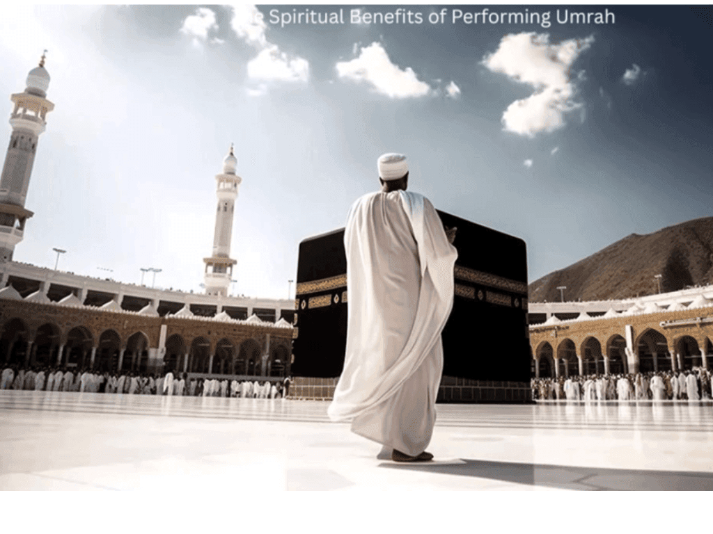 The Spiritual Benefits of Performing Umrah