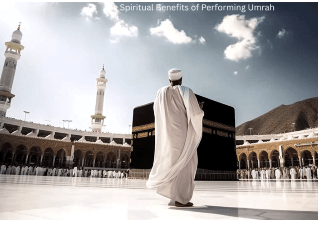 The Spiritual Benefits of Performing Umrah